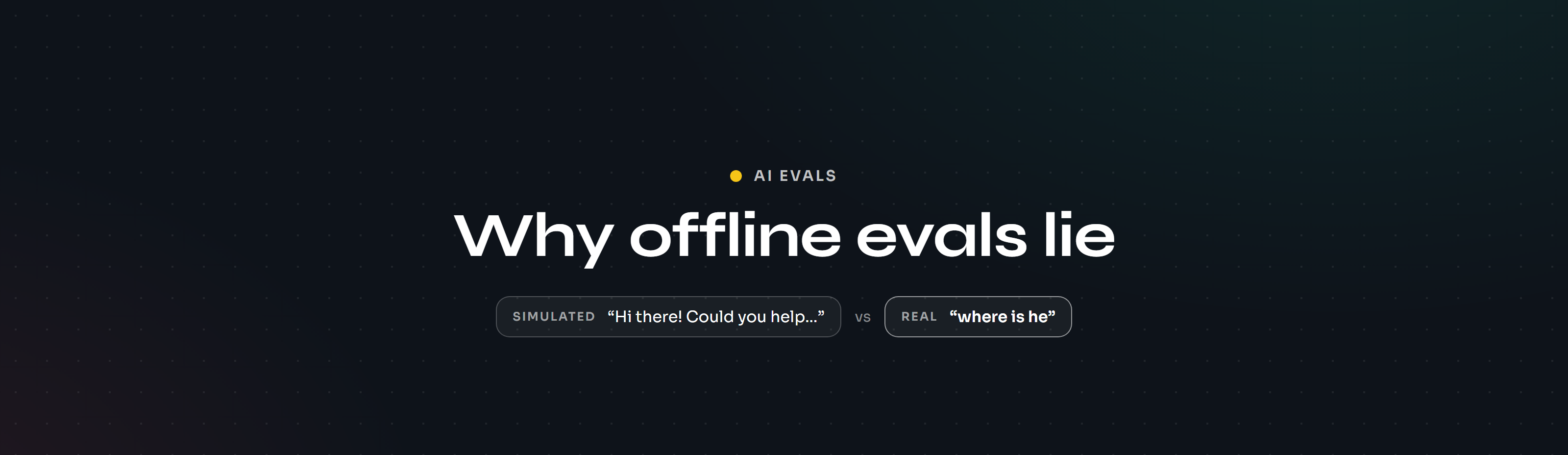 Why Offline Evals Lie: Building Eval Users That Behave Like Real Ones